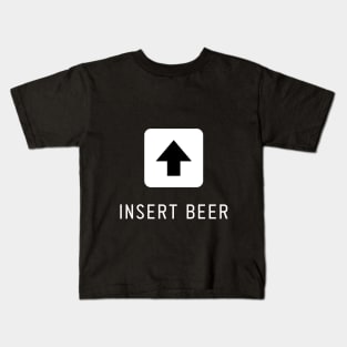 Insert Beer Kids T-Shirt